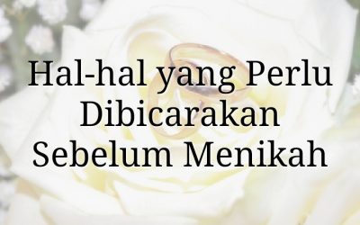 Hal-hal yang Perlu Dibicarakan Sebelum Menikah